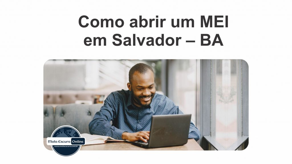 Como abrir um MEI em Salvador – BA - abrir mei gratuito